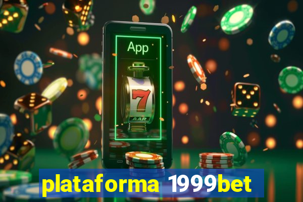 plataforma 1999bet
